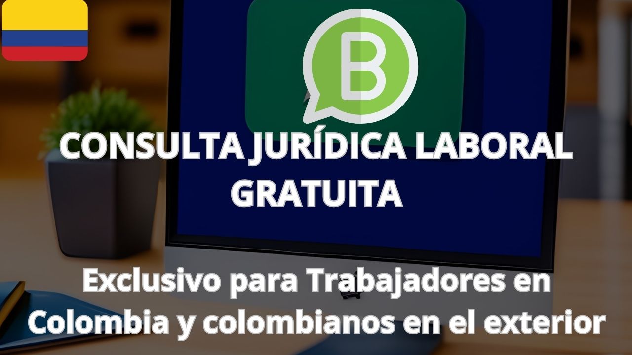 Consulta Jurídica Laboral Gratuita ¡Atención Trabajadores en Colombia!