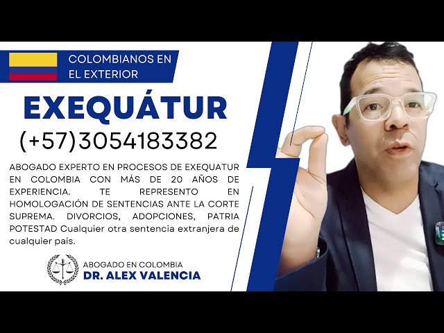 Alex Valencia Abogado experto en procesos de exequátur en Colombia