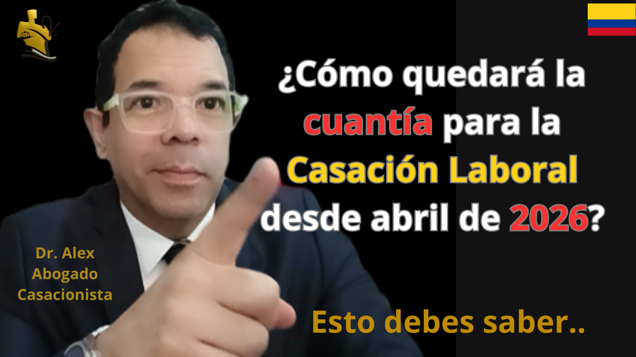 ¿Cómo quedará la cuantía para la casación laboral desde abril de 2026